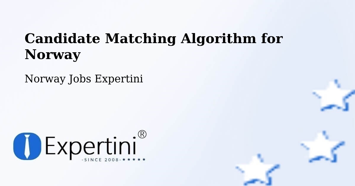 Candidate Matching Algorithm Overview – Hemnes - Norway Jobs Expertini